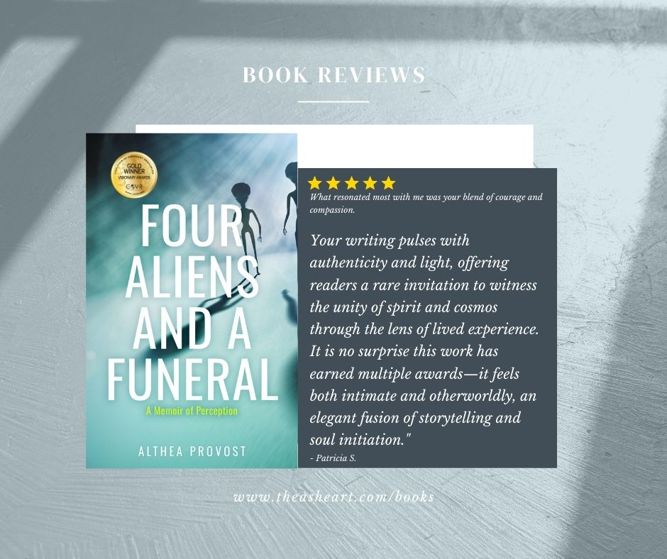 Promotional graphic for Four Aliens and a Funeral: A Memoir of Perception by Althea Provost, featuring the award-winning book cover and a five-star reader review praising its authenticity, cosmic insight, and soul initiation.